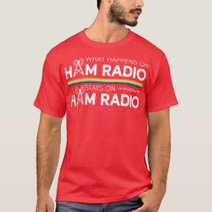 T-shirt Ce Qui Se Passe Sur Ham Radio Reste Sur Ham Radio