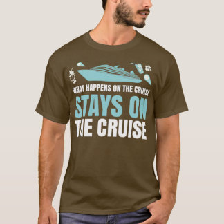 T-shirt Ce Qui Se Passe Sur La Croisière Reste Sur Le Ess