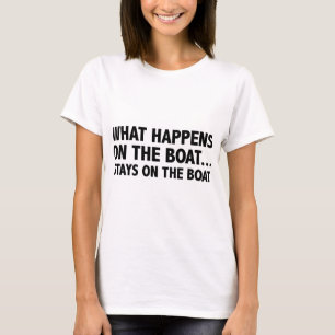 T-shirt Ce Qui Se Passe Sur Le Bateau...Reste Sur Le Batea