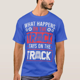 T-shirt Ce Qui Se Passe Sur Le Camion Reste Sur La Voie De