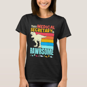 T-shirt Ce Secrétaire Médicale Est Une Santé Dinosaure Mag