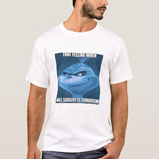 T-shirt Ce sentiment quand la chirurgie du genou est demai