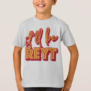 T-shirt Ce sera Reyt Yorkshire English Slang