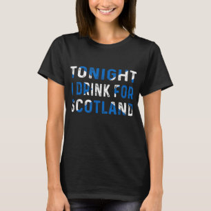 T-shirt Ce soir, je bois pour Scotland Scottish Flag