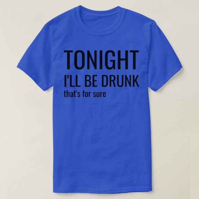 T-shirt Ce soir sera ivre (Design devant)