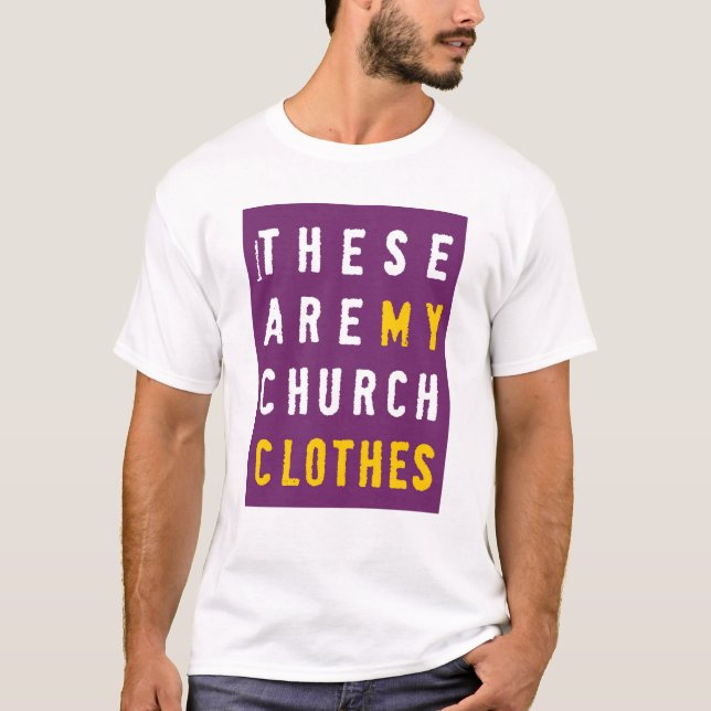 T-shirt Ce sont mes vêtements d'église (Devant)
