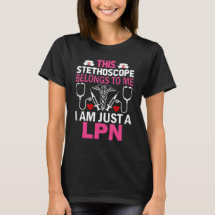 T-shirt Ce Stethoscope Me Appartient Je Ne Suis Qu'Un LPN