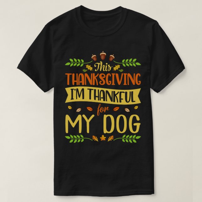 T-shirt Ce Thanksgiving Je Suis Heureux Pour Mon Chien Heu (Design devant)