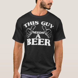 T-SHIRT CE TYPE A BESOIN D'UN AMATEUR DE BIÈRE