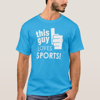 T-shirt Ce type aime des sports !