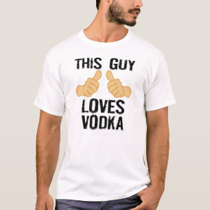T-shirt Ce type aime la vodka