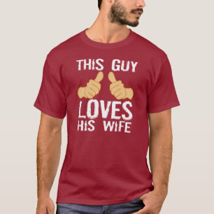 T-SHIRT CE TYPE AIME SON ÉPOUSE