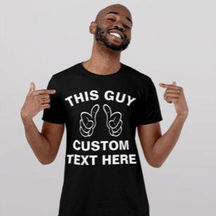 T-shirt Ce type ajoute votre propre texte ici