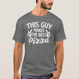 T-shirt Ce type fait la meilleure pizza Amateur de pizza g