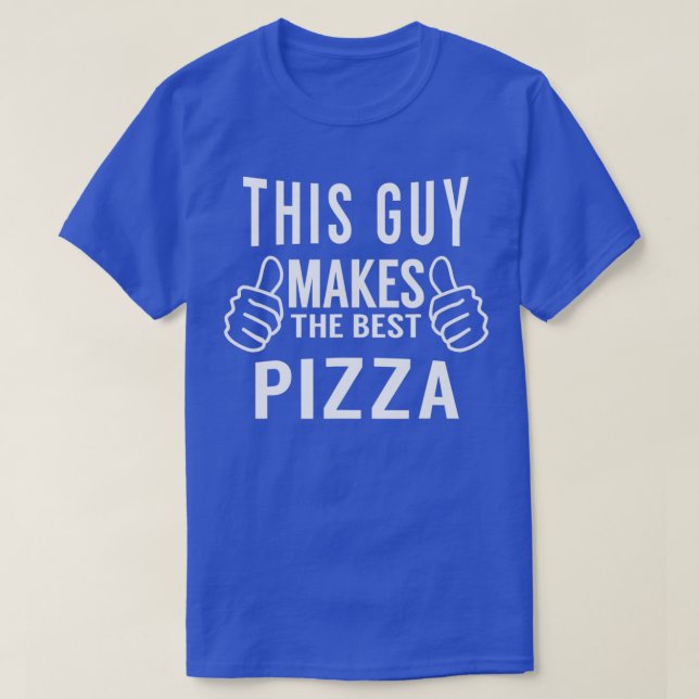 T-shirt Ce Type Fait La Meilleure Pizza Party (Design devant)