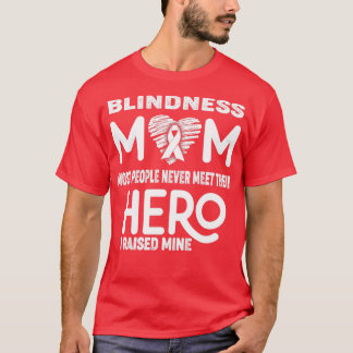 T-shirt Cécité Maman La plupart des gens ne rencontrent ja