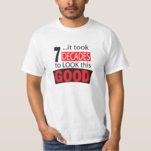 T-shirt Cela a pris 7 décennies pour regarder ce bon