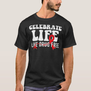 T-shirt Celebrate Life Live Drug Free Red Ribbon Week