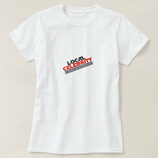 T-shirt Célébrité locale