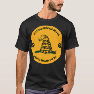 T-shirt Celiacs gluten Libre ou mort Donx27t Pain sur moi