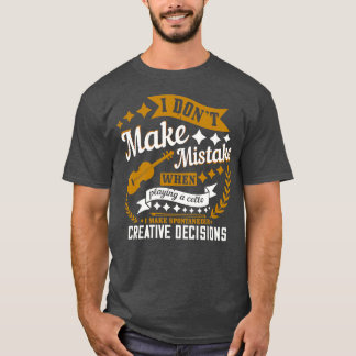 T-shirt Cello Je Ne Fais Pas Une Erreur