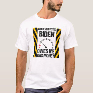 T-shirt Celui Qui A Voté Biden Me Doit De L'Argent Gaz Bid