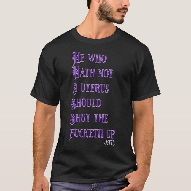T-shirt Celui Qui N'A Pas Uterus Stfu Pro Choice (Devant)