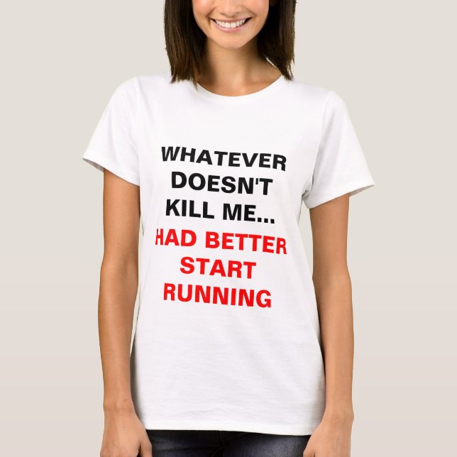 T-shirt 'Celui qui ne me tue pas… " (Devant)