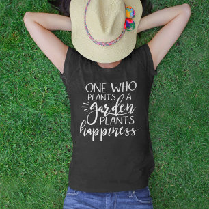 T-shirt Celui Qui Plante Un Jardin Plante Bonheur