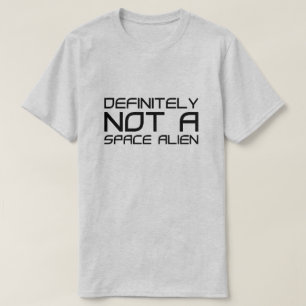 T-shirt Certainement Pas Un Alien Spatial
