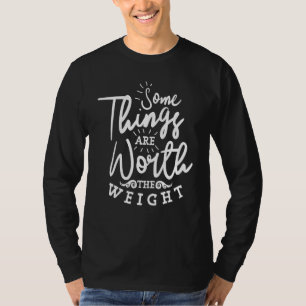 T-shirt Certaines Choses Valent Le Poids Bake Bake Baking