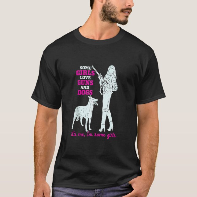 T-shirt Certaines Filles Aiment Les Armes Et Chiens Drôle  (Devant)