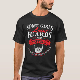 T-shirt Certaines Filles Aiment Les Barbes Et Les Tatouage