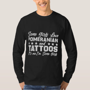 T-shirt Certaines Filles Aiment Poméranien Et Tattoos C'Es