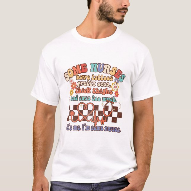 T-shirt Certaines Infirmières Ont Des Tatouages Plutôt (Devant)