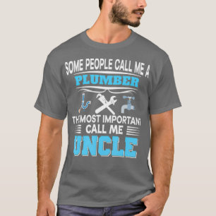 T-shirt Certaines Personnes M'Appelent Plumber L'Oncle Le