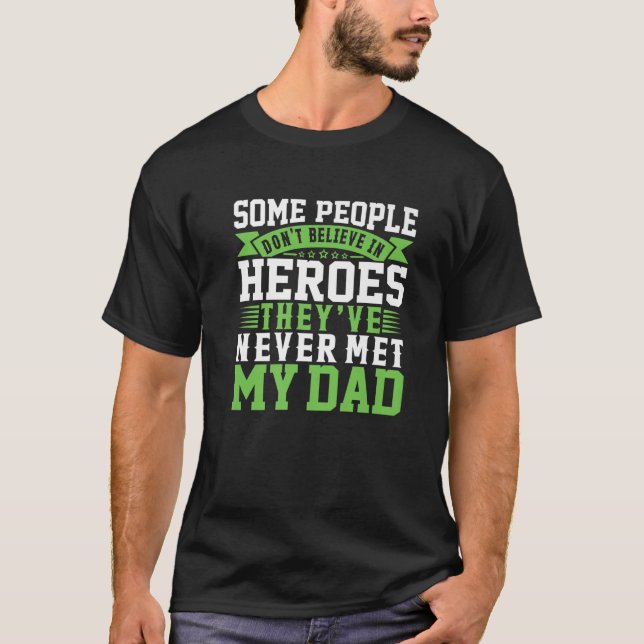 T-shirt Certaines personnes ne croient pas aux héros - pap (Devant)