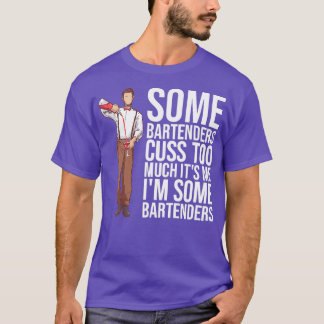 T-shirt CERTAINS BARTENDERS COUSSENT TROP DE Cadeaux ITx27