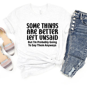 T-shirt Certains Choses Sont Mieux Sarcasme Drôle Mème T-s