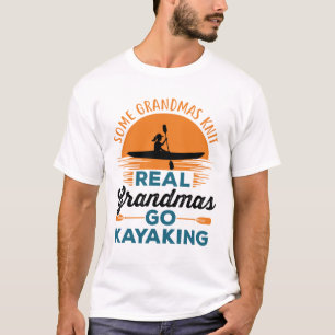 T-shirt Certains Grandmas Knit Real Grandmas Go Kayak