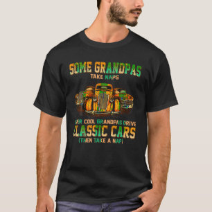 T-shirt Certains Grandpas prennent Naps Real Grandpas Driv