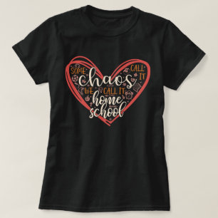 T-shirt Certains L'Appelent Chaos On L'Appelle Homeschool
