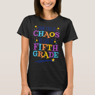 T-shirt Certains l'appellent Chaos Nous l'appelons 5e anné
