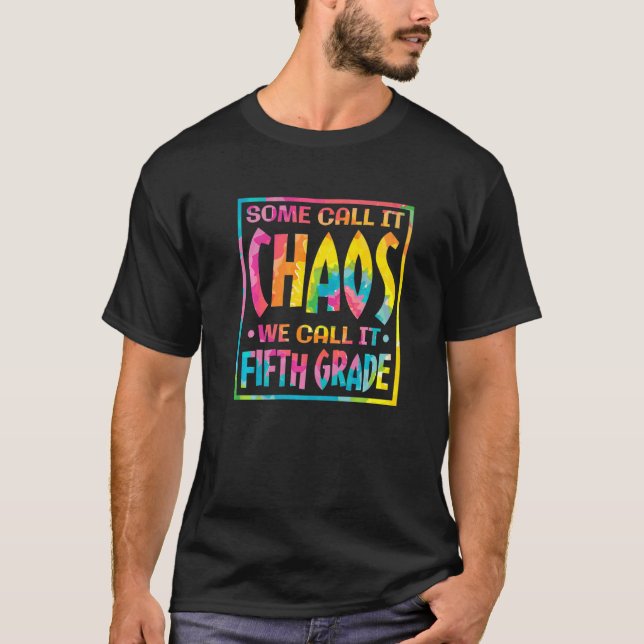 T-shirt Certains l'appellent Chaos Nous l'appelons 5e anné (Devant)