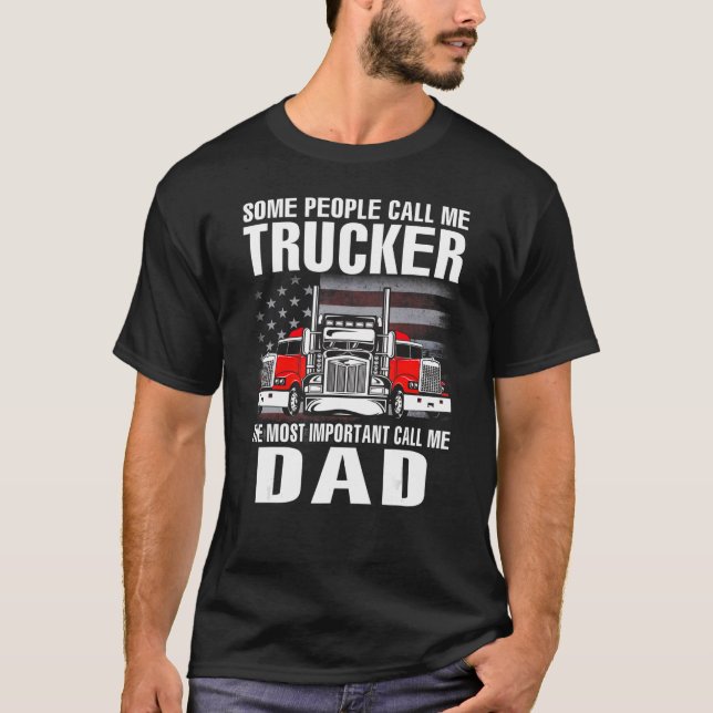 T-shirt Certains M'Appelent Trucker Le Cal Le Plus Importa (Devant)