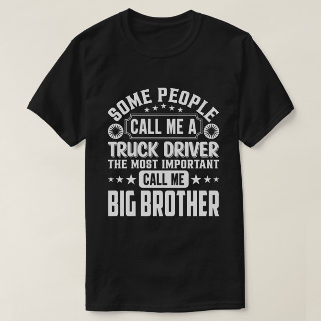 T-shirt Certains M'Appelent Un Chauffeur De Camion BIG BRO (Design devant)