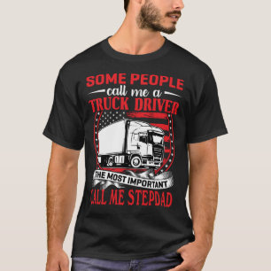 T-shirt Certains M'Appelent Un Chauffeur De Camion STEPDAD