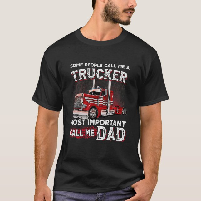 T-shirt Certains M'Appelent Un Trucker Le Plus Important (Devant)