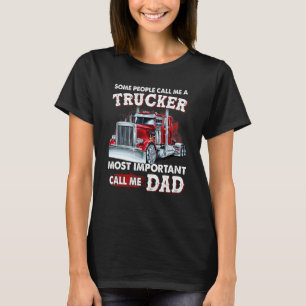 T-shirt Certains M'Appelent Un Trucker Le Plus Important