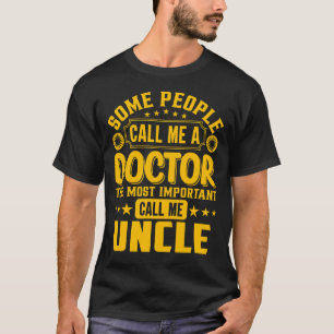 T-shirt Certains M'Appellent Un Docteur UNCLE